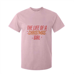 The Life Of A Christmas Girl T Shirt For Kid TS14 Light Pink Print Your Wear