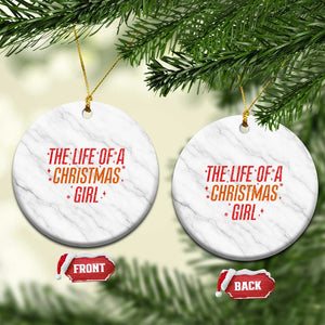 The Life Of A Christmas Girl Ceramic Ornament TS14 1pc White Marble Print Your Wear