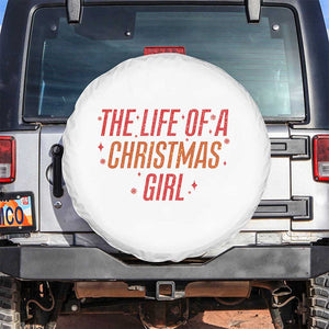 The Life Of A Christmas Girl Spare Tire Cover TS14 No hole White Print Your Wear