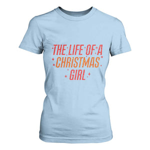 The Life Of A Christmas Girl T Shirt For Women TS14 Light Blue Print Your Wear