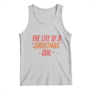 The Life Of A Christmas Girl Tank Top TS14 Ash Print Your Wear