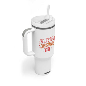 The Life Of A Christmas Girl Tumbler With Handle TS14 Print Your Wear