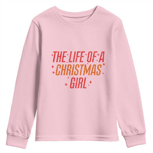 The Life Of A Christmas Girl Youth Sweatshirt TS14 Light Pink Print Your Wear