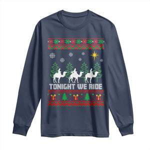 Tonight We Ride Long Sleeve Shirt Three Wise Men Nativity Scene Christmas TS14 Navy Print Your Wear