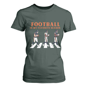 Football Is My Favorite Season T Shirt For Women Funny Football Lover TS14 Dark Forest Green Print Your Wear