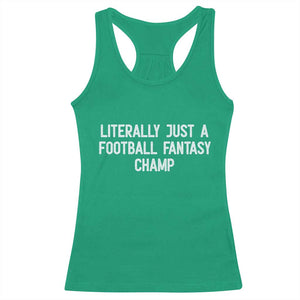 Literally Just A Football Fantasy Champ Racerback Tank Top Funny Football Season TS14 Irish Green Print Your Wear