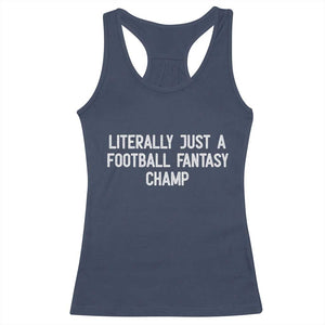 Literally Just A Football Fantasy Champ Racerback Tank Top Funny Football Season TS14 Navy Print Your Wear