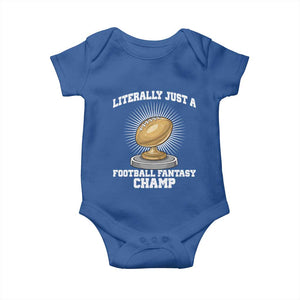 Funny Champ Champion Baby Onesie Literally Just A Fantasy Football Champ TS14 Royal Blue Print Your Wear