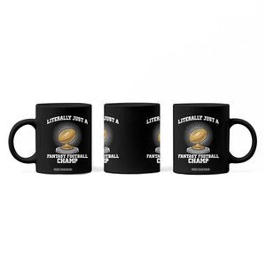 Funny Champ Champion Coffee Mug Literally Just A Fantasy Football Champ TS14 Print Your Wear