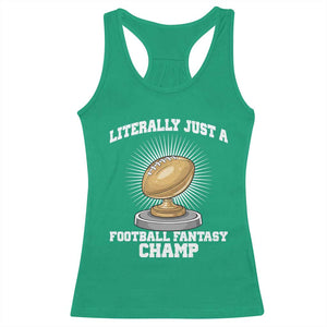 Funny Champ Champion Racerback Tank Top Literally Just A Fantasy Football Champ TS14 Irish Green Print Your Wear
