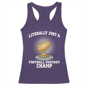 Funny Champ Champion Racerback Tank Top Literally Just A Fantasy Football Champ TS14 Purple Print Your Wear