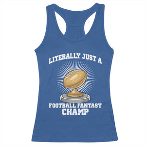 Funny Champ Champion Racerback Tank Top Literally Just A Fantasy Football Champ TS14 Royal Blue Print Your Wear