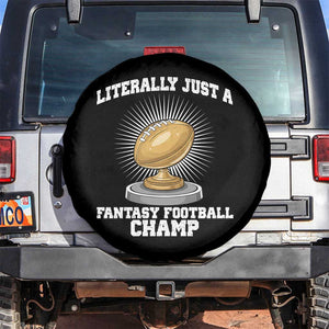 Funny Champ Champion Spare Tire Cover Literally Just A Fantasy Football Champ TS14 No hole Black Print Your Wear