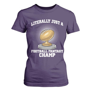 Funny Champ Champion T Shirt For Women Literally Just A Fantasy Football Champ TS14 Purple Print Your Wear