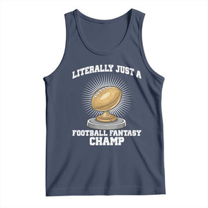 Funny Champ Champion Tank Top Literally Just A Fantasy Football Champ TS14 Navy Print Your Wear