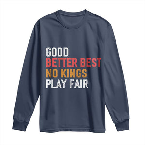 Good Better Best Chicago Pro Football Mantra Long Sleeve Shirt No Kings Protest Stop Sign TS14 Navy Print Your Wear
