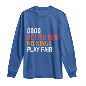 Good Better Best Chicago Pro Football Mantra Long Sleeve Shirt No Kings Protest Stop Sign TS14 Royal Blue Print Your Wear