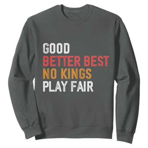 Good Better Best Chicago Pro Football Mantra Sweatshirt No Kings Protest Stop Sign TS14 Dark Heather Print Your Wear