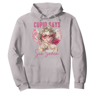 67 Valetines Hoodie Funny Cupid Says Six Seven TS14 Ice Gray Print Your Wear