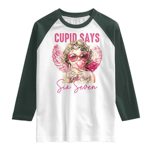 67 Valetines Raglan Shirt Funny Cupid Says Six Seven TS14 White Dark Forest Green Print Your Wear