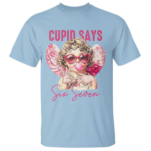 67 Valetines T Shirt Funny Cupid Says Six Seven TS14 Light Blue Print Your Wear