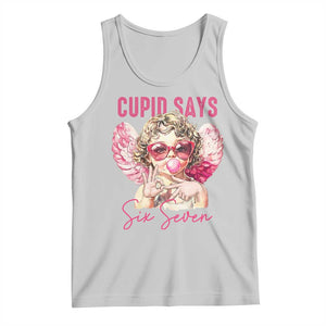 67 Valetines Tank Top Funny Cupid Says Six Seven TS14 Ash Print Your Wear