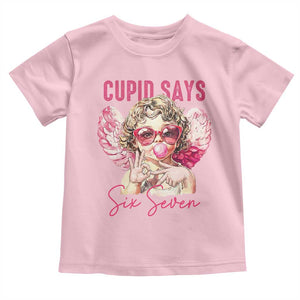 67 Valetines Toddler T Shirt Funny Cupid Says Six Seven TS14 Light Pink Print Your Wear