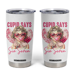 67 Valetines Tumbler Cup Funny Cupid Says Six Seven TS14 White Print Your Wear