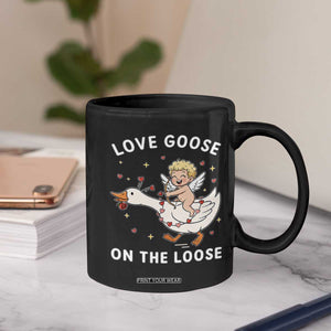 Funny Valentine Goose Coffee Mug Love Goose On The Loose TS14 Print Your Wear