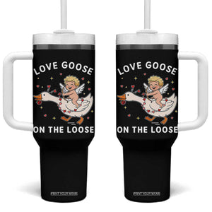 Funny Valentine Goose Tumbler With Handle Love Goose On The Loose TS14 One Size: 40 oz Black Print Your Wear
