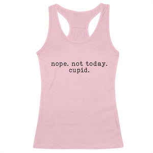 Nope Not Today Cupid Racerback Tank Top Funny Valentine Sarcastic TS14 Light Pink Print Your Wear