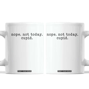 Nope Not Today Cupid Coffee Mug Funny Valentine Sarcastic TS14 White Print Your Wear
