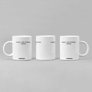 Nope Not Today Cupid Coffee Mug Funny Valentine Sarcastic TS14 Print Your Wear
