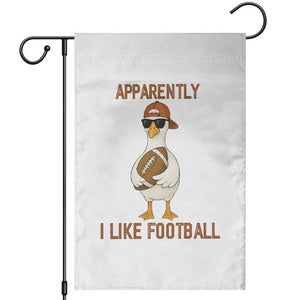 Funny Goose Football Meme Garden Flag Apparently I Like Football TS14 White Print Your Wear