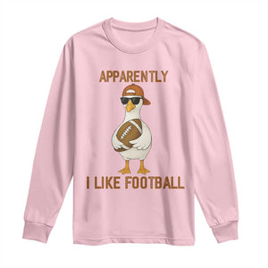 Funny Goose Football Meme Long Sleeve Shirt Apparently I Like Football TS14 Light Pink Print Your Wear
