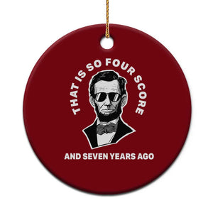 Abraham Lincoln Quote Ceramic Ornament That Is So Four Score And Seven Years Ago TS14 1pc Red Print Your Wear