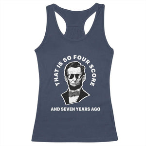 Abraham Lincoln Quote Racerback Tank Top That Is So Four Score And Seven Years Ago TS14 Navy Print Your Wear