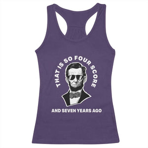 Abraham Lincoln Quote Racerback Tank Top That Is So Four Score And Seven Years Ago TS14 Purple Print Your Wear