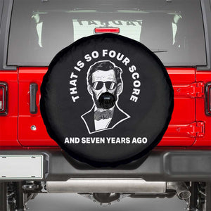 Abraham Lincoln Quote Spare Tire Cover That Is So Four Score And Seven Years Ago TS14 Black Print Your Wear