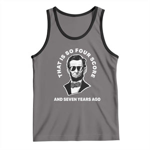Abraham Lincoln Quote Tank Top That Is So Four Score And Seven Years Ago TS14 Deep Heather Black Print Your Wear