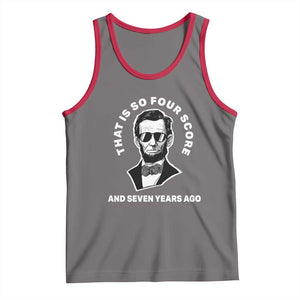 Abraham Lincoln Quote Tank Top That Is So Four Score And Seven Years Ago TS14 Deep Heather Red Print Your Wear