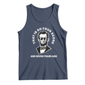 Abraham Lincoln Quote Tank Top That Is So Four Score And Seven Years Ago TS14 Navy Print Your Wear