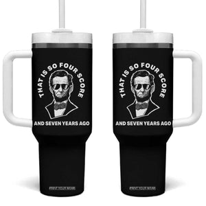 Abraham Lincoln Quote Tumbler With Handle That Is So Four Score And Seven Years Ago TS14 One Size: 40 oz Black Print Your Wear