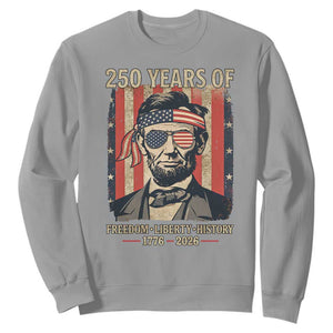 Abraham Lincoln Freedom Retro Sweatshirt 250 Years of Freedom Liberty History TS14 Sport Gray Print Your Wear