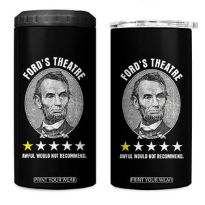 Abraham Lincoln History Teacher 4 in 1 Can Cooler Tumbler Ford's Theatre Awful Would Not Recommend TS14 One Size: 16 oz Black Print Your Wear
