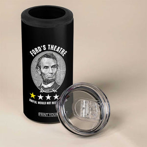 Abraham Lincoln History Teacher 4 in 1 Can Cooler Tumbler Ford's Theatre Awful Would Not Recommend TS14 Print Your Wear