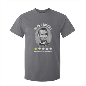 Abraham Lincoln History Teacher T Shirt For Kid Ford's Theatre Awful Would Not Recommend TS14 Charcoal Print Your Wear