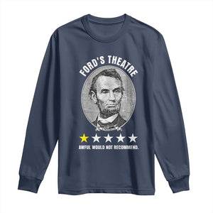 Abraham Lincoln History Teacher Long Sleeve Shirt Ford's Theatre Awful Would Not Recommend TS14 Navy Print Your Wear