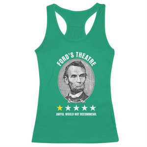 Abraham Lincoln History Teacher Racerback Tank Top Ford's Theatre Awful Would Not Recommend TS14 Irish Green Print Your Wear
