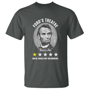 Abraham Lincoln History Teacher T Shirt Ford's Theatre Awful Would Not Recommend TS14 Dark Heather Print Your Wear
